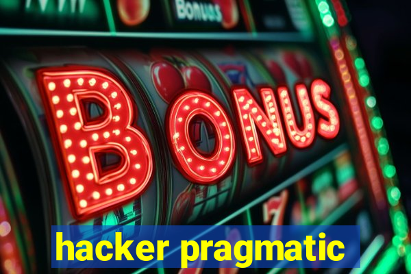 hacker pragmatic